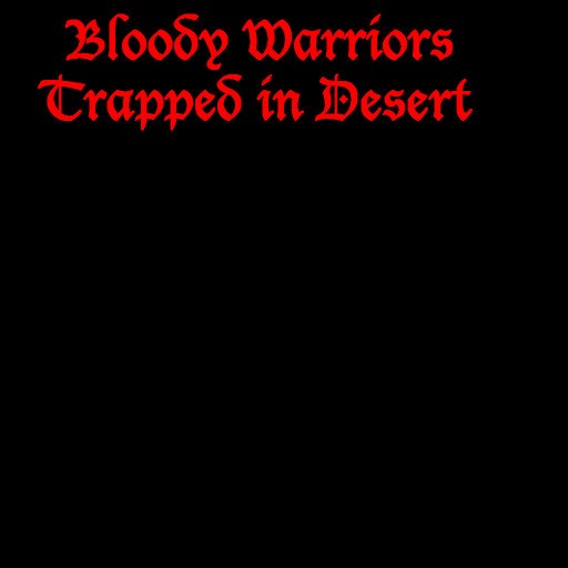 Bloody Warriors-Trapped in Desert - Warcraft 3: Custom Map avatar